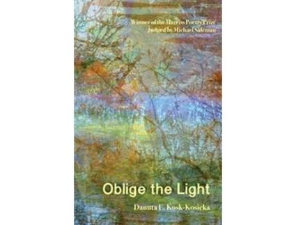 Livro Oblige the Light de Danuta E KoskKosicka (Inglês)