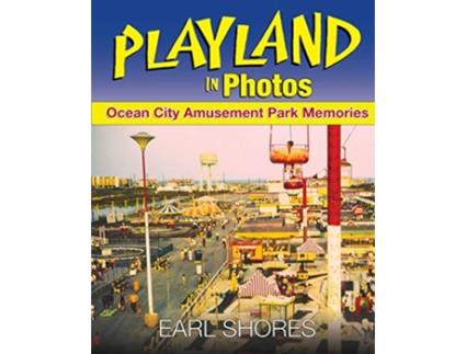 Livro Playland In Photos Ocean City Amusement Park Memories de Earl Shores (Inglês)