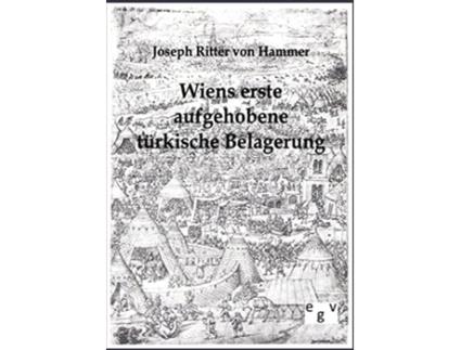 Livro Wiens erste aufgehobene türkische Belagerung German Edition de Joseph Ritter Von Hammer (Alemão)