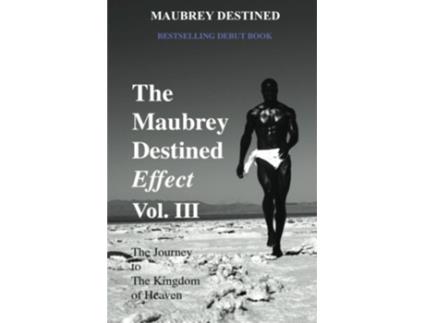 Livro The Maubrey Destined Effect Vol III The Journey to The Kingdom of Heaven de Maubrey Destined (Inglês)