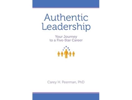 Livro Authentic Leadership Your Journey to a FiveStar Career de Dr Carey H Peerman (Inglês)