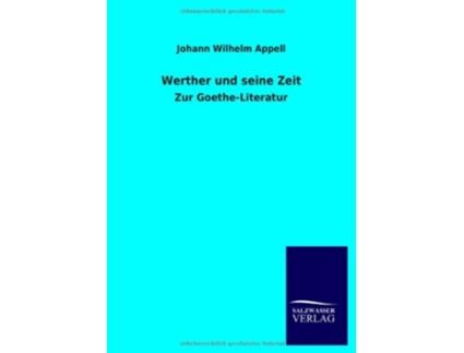 Livro Werther Und Seine Zeit German Edition de Johann Wilhelm Appell (Alemão)