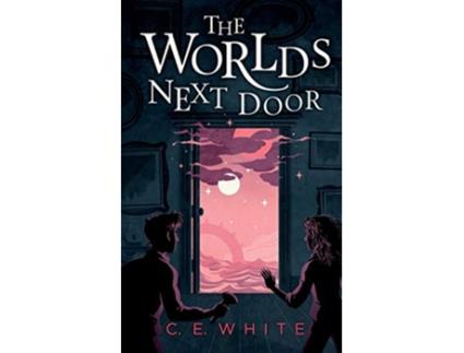 Livro The Worlds Next Door A mysterious old house Another world A terrifying enemy de C E White (Inglês)
