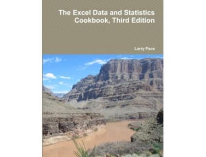 Livro The Excel Data and Statistics Cookbook Third Edition de Larry Pace (Inglês)
