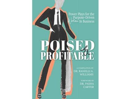 Livro Poised Profitable Power Plays for the Purpose Driven Woman in Business de Dr Ranelli A Williams (Inglês)
