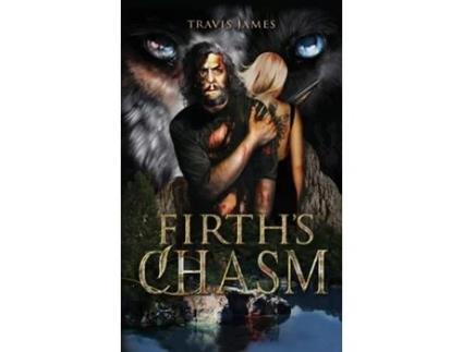 Livro Firths Chasm de Travis James (Inglês - Capa Dura)