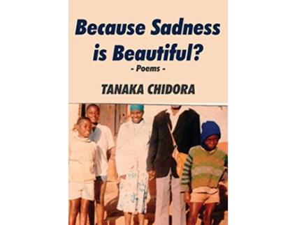 Livro Because Sadness is Beautiful de Tanaka Chidora (Inglês)