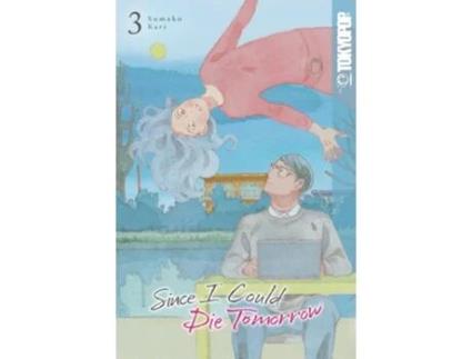 Livro Since I Could Die Tomorrow, Volume 3 de Sumako Kari (Inglês)