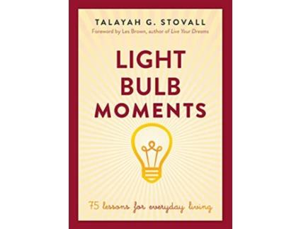 Livro Light Bulb Moments 75 Lessons for Everyday Living de Talayah Stovall (Inglês)