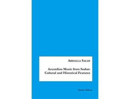 Livro Accordion Music from Sudan Cultural and Historical Features de Abdalla Salih (Inglês)