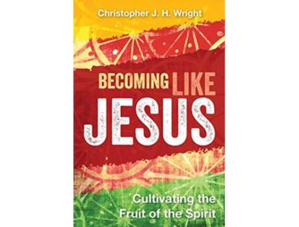 Livro Becoming Like Jesus Cultivating the Fruit of the Spirit de Christopher J H Wright (Inglês)