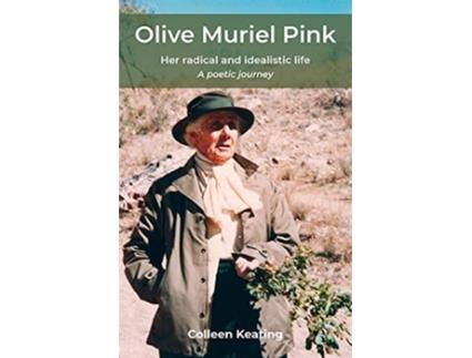 Livro Olive Muriel Pink Her radical and idealistic life A poetic journey de Colleen Keating (Inglês)