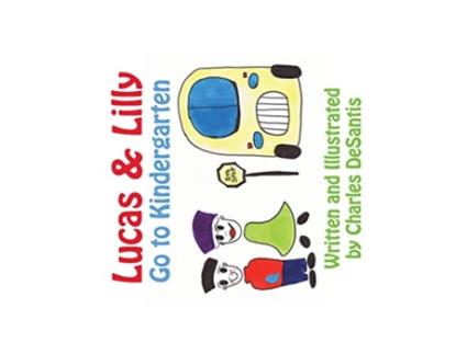 Livro Lucas Lilly Go to Kindergarten de Charles DeSantis (Inglês)