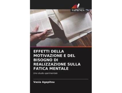 Livro Effetti Della Motivazione E del Bisogno Di Realizzazione Sulla Fatica Mentale Italian Edition de Vasia Agapitou (Italiano)