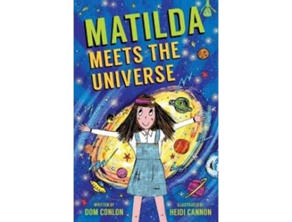 Livro Matilda Meets the Universe de Dom Conlon e Heidi Cannon (Inglês)