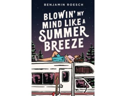 Livro Blowin My Mind Like a Summer Breeze de Benjamin Roesch (Inglês)