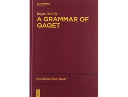 Livro A Grammar of Qaqet Mouton Grammar Library Mgl Mouton Grammar Library Mgl 79 de Birgit Hellwig (Inglês - Capa Dura)