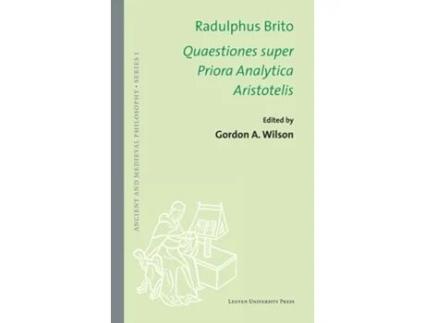 Livro Radulphus Brito. Quaestiones super Priora Analytica Aristotelis de Radulphus Brito (Latim - Capa Dura)