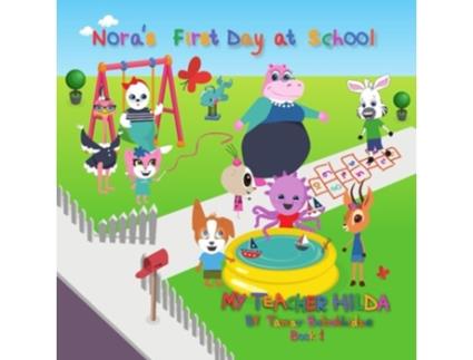 Livro Noras First Day at School My Teacher Hilda de Tamar Bobokhidze Pawan Mishra (Inglês)