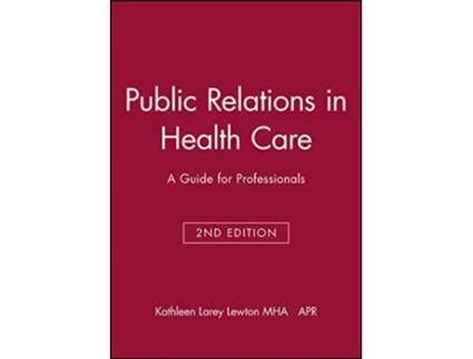 Livro Public Relations in Health Care de Kathleen Larey Lewton Mha Apr (Inglês)