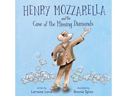 Livro Henry Mozzarella and the Case of the Missing Diamonds de Lorraine Loria (Inglês)