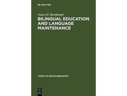 Livro Bilingual Education and Language Maintenance Topics in Sociolinguistics de Nancy H Hornberger (Inglês - Capa Dura)