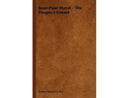 Livro JeanPaul Marat The Peoples Friend de Ernest Belefort Bay (Inglês)