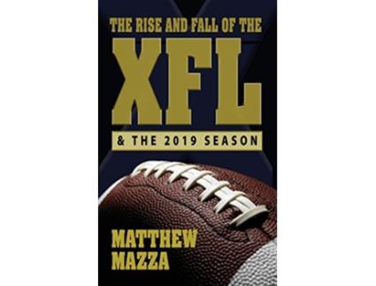 Livro The Rise and Fall of the XFL the 2019 Season de Matthew Mazza (Inglês)