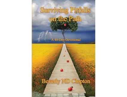 Livro Surviving Pitfalls on the Path A 40Day Devotional for Everyday Believers de Beverly ND Clopton (Inglês)
