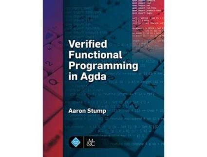 Livro Verified Functional Programming in Agda Acm Books de Aaron Stump (Inglês - Capa Dura)