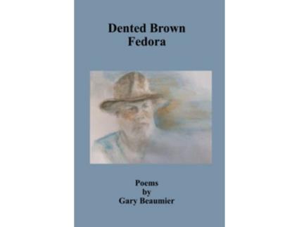 Livro Dented Brown Fedora de Gary Beaumier (Inglês)