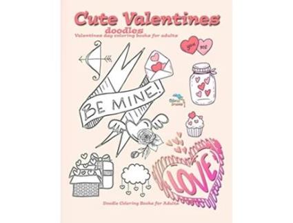 Livro Cute Valentines doodles valentines day coloring books for adults Doodle coloring books for adults de Colored Dreams (Inglês)