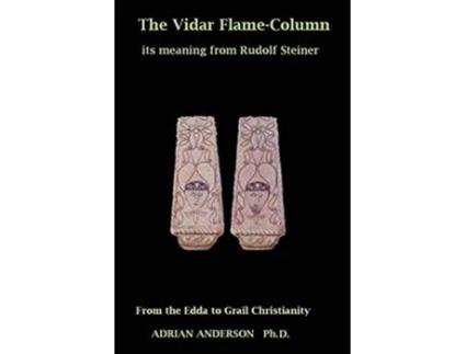 Livro The Vidar FlameColumn Its Meaning From Rudolf Steiner de Adrian Anderson (Inglês)