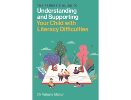Livro The Parent’s Guide to Understanding and Supporting Your Child with Literacy Difficulties de Valerie Muter (Inglês)