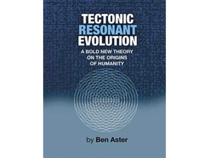 Livro Tectonic Resonant Evolution de Ben Aster (Inglês)