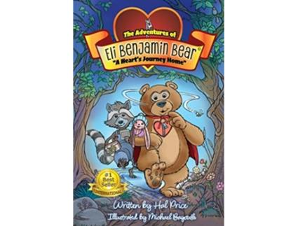 Livro A Hearts Journey Home The Adventures of Eli Benjamin Bear Vol I de Hal Price (Inglês)