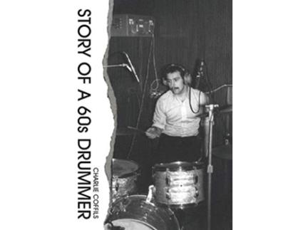 Livro Story Of A 60s Drummer de Charlie Coffils (Inglês)