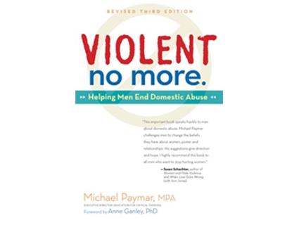Livro Violent No More Helping Men End Domestic Abuse Third ed de Michael Paymar MPA (Inglês)