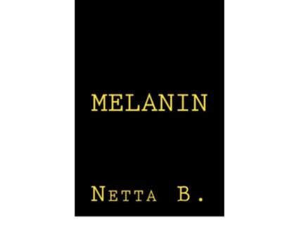 Livro Melanin de Netta B e Netta Boo (Inglês)