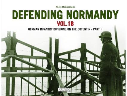 Livro Defending Normandy Vol.1B de Niels Henkemans (Inglês)