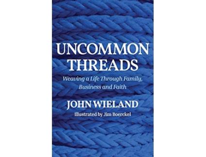 Livro Uncommon Threads de John Wieland (Inglês)