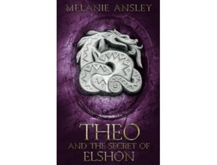 Livro Theo and the Secret of Elshon de Melanie Ansley (Inglês)