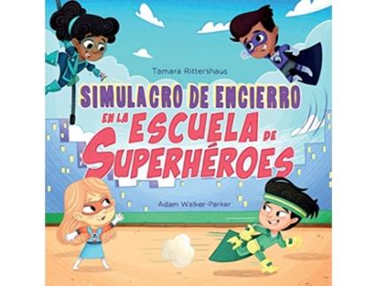 Livro Simulacro de Encierro en la Escuela de Superhéroes Lockdown Drill at Superhero School Spanish Edition de Tamara Rittershaus (Espanhol)