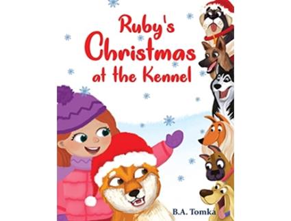 Livro Rubys Christmas at the Kennel Shiba of the North de BA Tomka (Inglês)