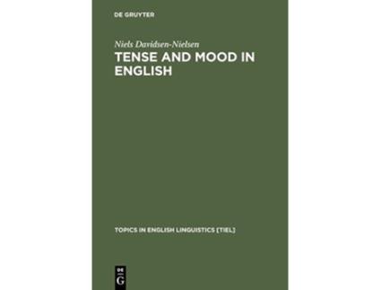 Livro Tense and Mood in English Topics in English Linguistics de Niels Davidsen-Nielsen (Inglês - Capa Dura)