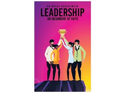 Livro Leadership An Incumbent of Faith de Dr Moses Haregewoyn (Inglês - Capa Dura)