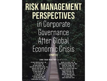 Livro Risk Management Perspectives In Corporate Governance After Global Economic Crisis Part II de Dinh Tran Ngoc Huy (Inglês)