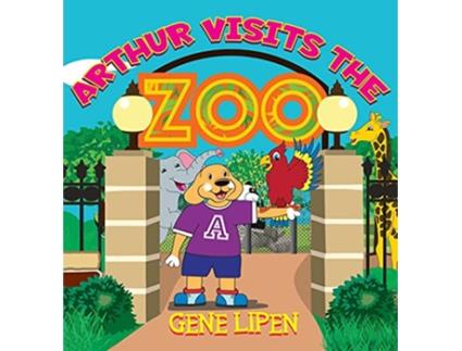 Livro Arthur visits the Zoo Kids Books for Young Explorers de Gene Lipen (Inglês)