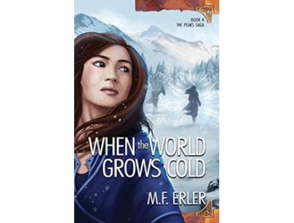 Livro When the World Grows Cold Book 4 The Peaks Saga de Mf Erler (Inglês)