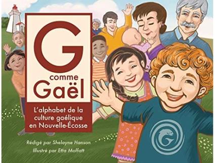Livro G comme Gaël Lalphabet de la culture gaélique en NouvelleÉcosse French Edition de Shelayne Hanson (Francês)